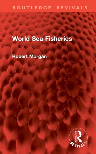 Book cover of: World Sea Fisheries. By: Robert Morgan