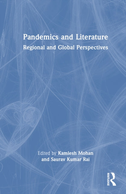 Book cover of: Pandemics and Literature. By: Kamlesh Mohan