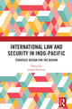 Book cover of: International Law and Security in Indo-Pacific