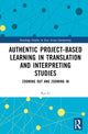 Book cover of: Authentic Project-based Learning in Translation and Interpreting Studies. By: Rui Li