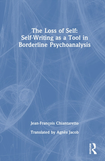 Book cover of: Loss of Self: Self-Writing as a Tool in Borderline Psychoanalysis