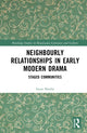Book cover of: Neighbourly Relationships in Early Modern Drama