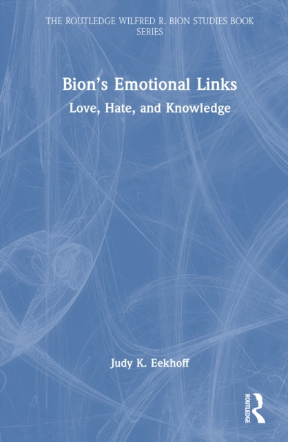 Book cover of: Bion’s Emotional Links. By: Judy K. Eekhoff