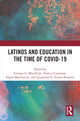 Book cover of: Latinos and Education in the time of COVID-19. By: Enrique G. Murillo Jr.
