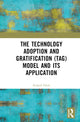 Book cover of: Technology Adoption and Gratification (TAG) Model and Its Application. By: A. Y. M. Atiquil Islam