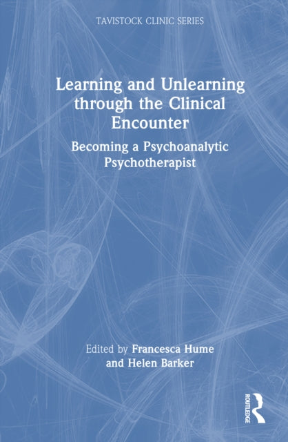 Book cover of: Learning and Unlearning through the Clinical Encounter
