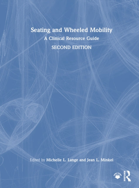 Book cover of: Seating and Wheeled Mobility. By: Michelle L. Lange