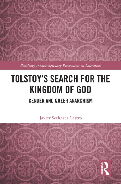 Book cover of: Tolstoy's Search for the Kingdom of God. By: Javier Sethness Castro