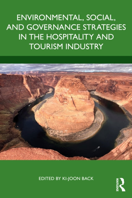 Book cover of: Environmental, Social, and Governance Strategies in the Hospitality and Tourism Industry
