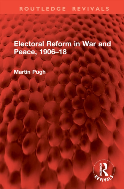 Book cover of: Electoral Reform in War and Peace, 1906–18
