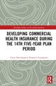 Book cover of: Developing Commercial Health Insurance During the 14th Five-Year Plan Period