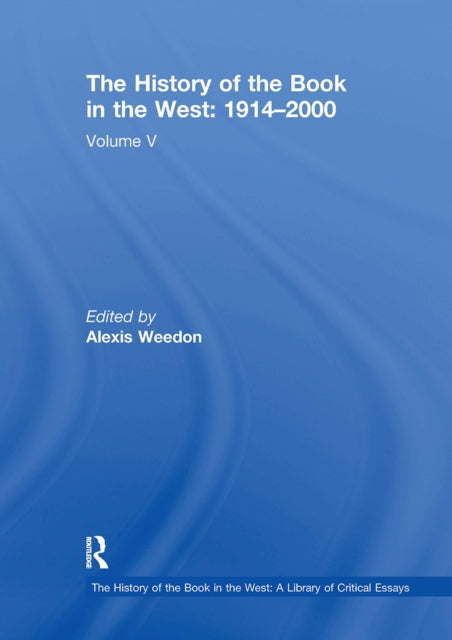 Book cover of: History of the Book in the West: 1914?2000. By: Alexis Weedon