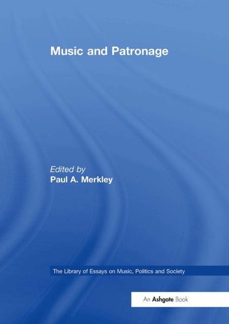Book cover of: Music and Patronage. By: Paul A. Merkley