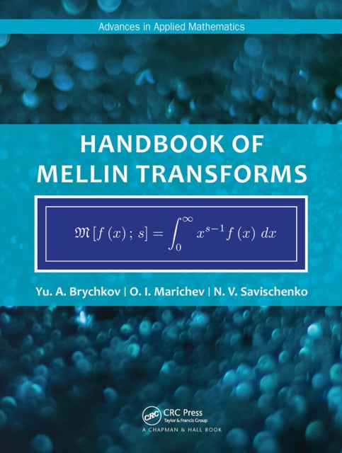 Book cover of: Handbook of Mellin Transforms. By: Yu Brychkov