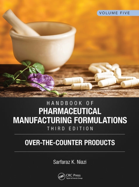 Book cover of: Handbook of Pharmaceutical Manufacturing Formulations, Third Edition. By: Sarfaraz K. Niazi