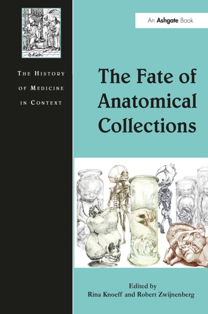 Book cover of: Fate of Anatomical Collections. By: Rina Knoeff