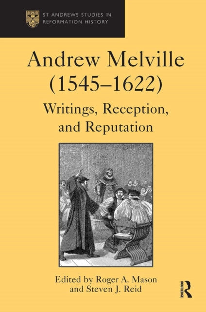 Book cover of: Andrew Melville (1545-1622). By: Steven J. Reid