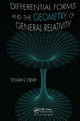 Book cover of: Differential Forms and the Geometry of General Relativity. By: Tevian Dray