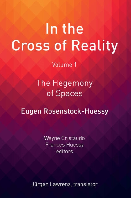 Book cover of: In the Cross of Reality. By: Eugen Rosenstock-Huessy