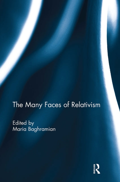 Book cover of: Many Faces of Relativism. By: Maria Baghramian