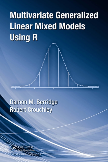 Book cover of: Multivariate Generalized Linear Mixed Models Using R. By: Damon Mark Berridge