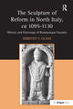 Book cover of: Sculpture of Reform in North Italy, ca 1095-1130