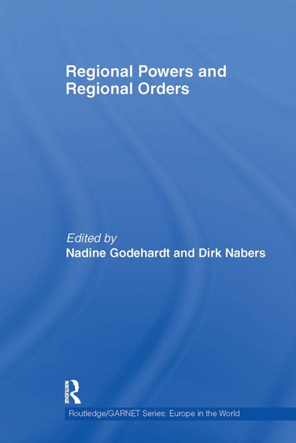 Book cover of: Regional Powers and Regional Orders. By: Nadine Godehardt