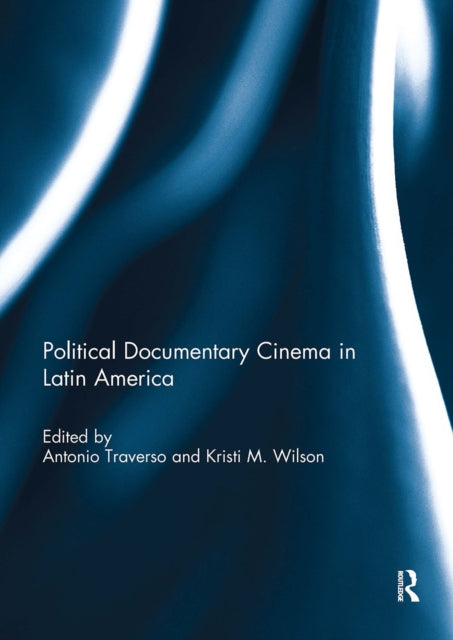 Book cover of: Political Documentary Cinema in Latin America