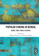 Book cover of: Popular Cinema in Bengal. By: Madhuja Mukherjee