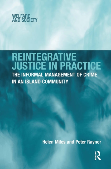 Book cover of: Reintegrative Justice in Practice. By: Helen Miles