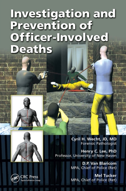 Book cover of: Investigation and Prevention of Officer-Involved Deaths. By: Cyril H. Wecht
