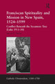 Book cover of: Franciscan Spirituality and Mission in New Spain, 1524-1599. By: Steven E. Turley