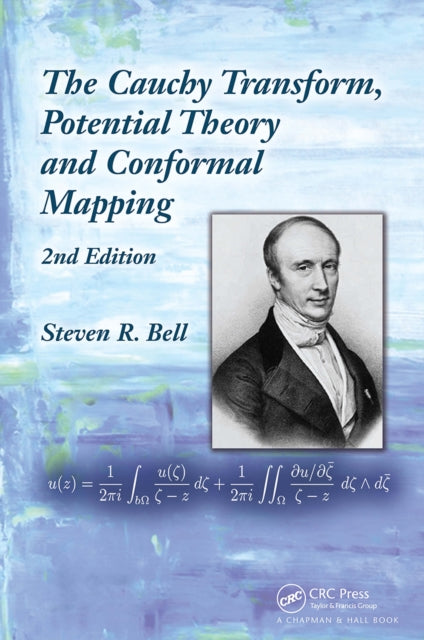 Book cover of: Cauchy Transform, Potential Theory and Conformal Mapping. By: Steven R. Bell
