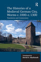 Book cover of: Histories of a Medieval German City, Worms c. 1000-c. 1300