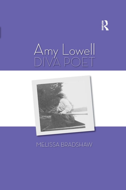 Book cover of: Amy Lowell, Diva Poet. By: Melissa Bradshaw