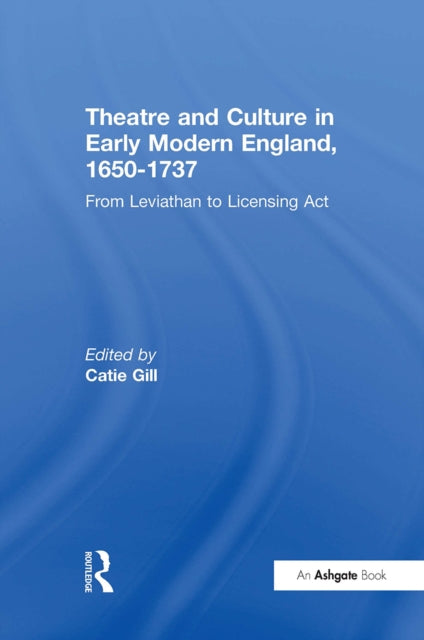 Book cover of: Theatre and Culture in Early Modern England, 1650-1737