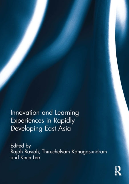 Book cover of: Innovation and Learning Experiences in Rapidly Developing East Asia