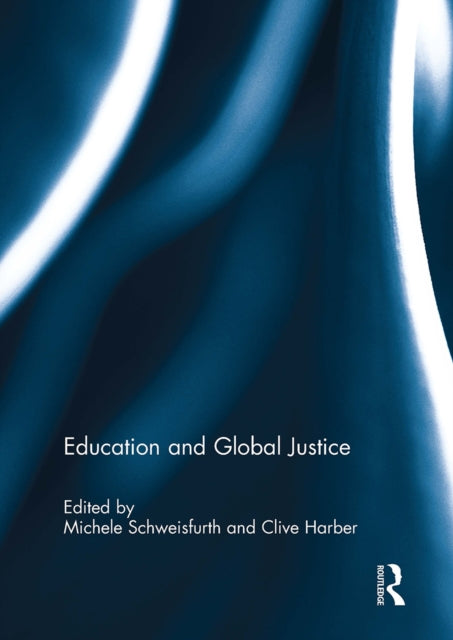 Book cover of: Education and Global Justice. By: Michele Schweisfurth