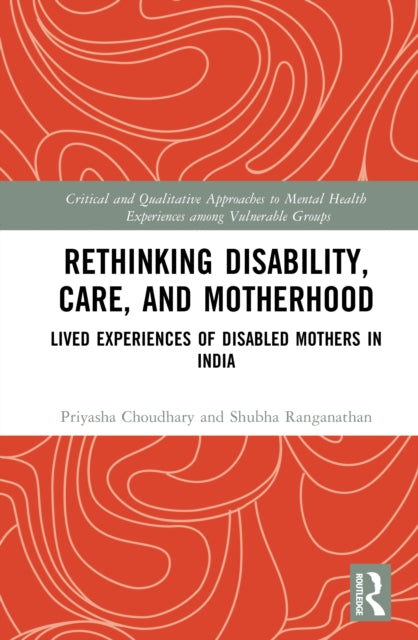 Book cover of: Rethinking Disability, Care, and Motherhood