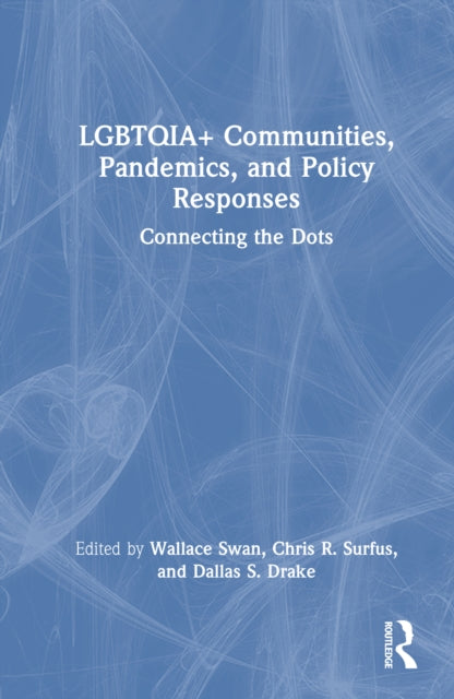 Book cover of: LGBTQIA+ Communities, Pandemics, and Policy Responses