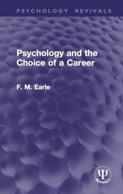 Book cover of: Psychology and the Choice of a Career. By: F. M. Earle