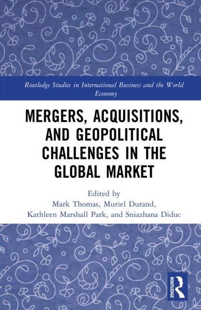 Book cover of: Mergers, Acquisitions, and Geopolitical Challenges in the Global Market