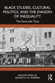 Book cover of: Black Studies, Cultural Politics, and the Evasion of Inequality