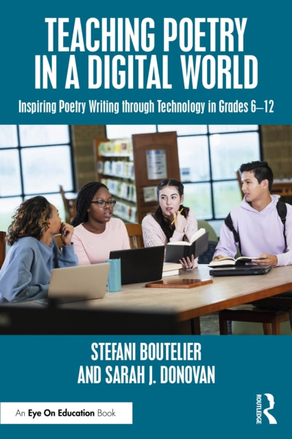 Book cover of: Teaching Poetry in a Digital World. By: Stefani Boutelier