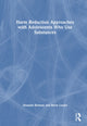 Book cover of: Harm Reduction Approaches with Adolescents Who Use Substances