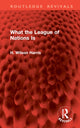 Book cover of: What the League of Nations Is