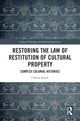 Book cover of: Restoring the Law of Restitution of Cultural Property