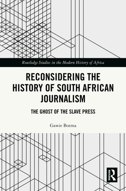 Book cover of: Reconsidering the History of South African Journalism. By: Gawie Botma