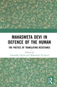 Book cover of: Mahasweta Devi in Defence of the Human. By: Anuradha Ghosh