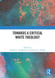 Book cover of: Towards a Critical White Theology. By: Al Barrett